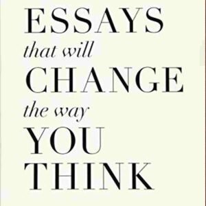 101 Essays That Will Change The Way You Think