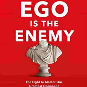 Ego Is The Enemy