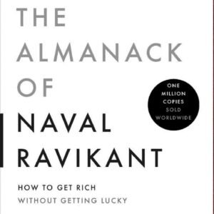 The Almanack of Naval Ravikant