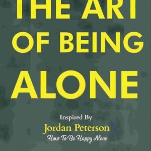 The Art Of Being Alone