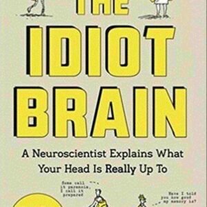 The Idiot Brain